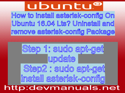 How to install asterisk-config On Ubuntu 16.04 Lts? Uninstall and remove asterisk-config Package