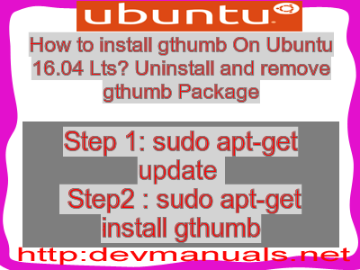 How to install gthumb On Ubuntu 16.04 Lts? Uninstall and remove gthumb Package