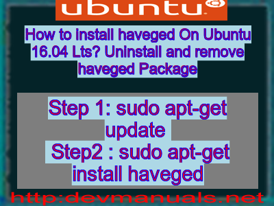 How to install haveged On Ubuntu 16.04 Lts? Uninstall and remove haveged Package