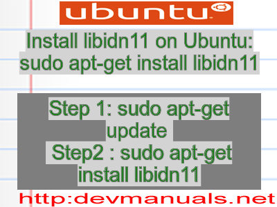 Install libidn11 on Ubuntu: sudo apt-get install libidn11