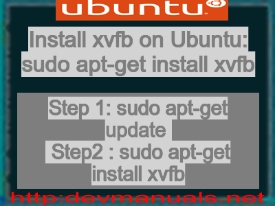 Install xvfb on Ubuntu: sudo apt-get install xvfb