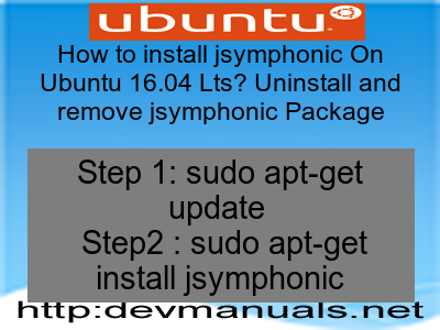 How to install jsymphonic On Ubuntu 16.04 Lts? Uninstall and remove jsymphonic Package