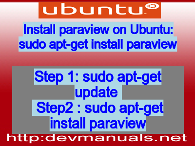 Install paraview on Ubuntu: sudo apt-get install paraview