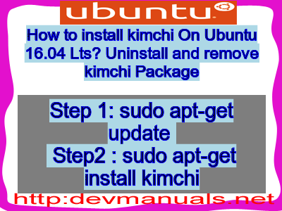 How to install kimchi On Ubuntu 16.04 Lts? Uninstall and remove kimchi Package
