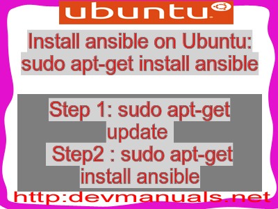 Install ansible on Ubuntu: sudo apt-get install ansible