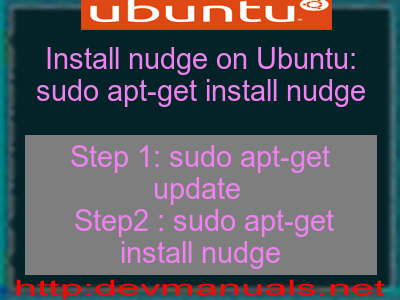 Install nudge on Ubuntu: sudo apt-get install nudge