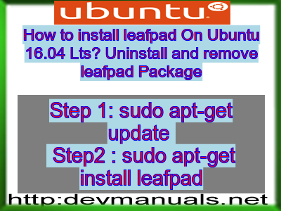 How to install leafpad On Ubuntu 16.04 Lts? Uninstall and remove leafpad Package