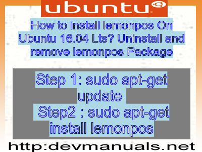 How to install lemonpos On Ubuntu 16.04 Lts? Uninstall and remove lemonpos Package