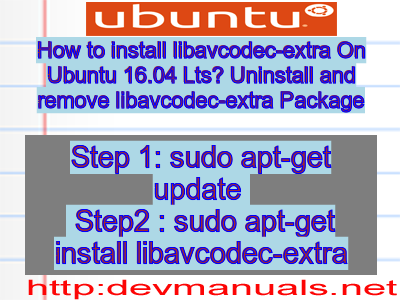 How to install libavcodec-extra On Ubuntu 16.04 Lts? Uninstall and remove libavcodec-extra Package