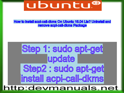 How to install acpi-call-dkms On Ubuntu 16.04 Lts? Uninstall and remove acpi-call-dkms Package
