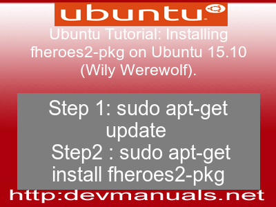 Ubuntu Tutorial: Installing fheroes2-pkg on Ubuntu 15.10 (Wily Werewolf).
