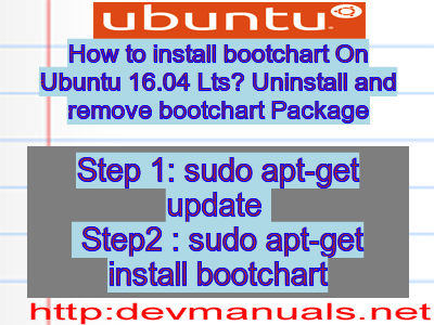 How to install bootchart On Ubuntu 16.04 Lts? Uninstall and remove bootchart Package
