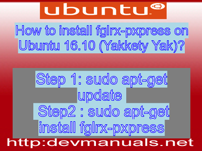 How to install fglrx-pxpress on Ubuntu 16.10 (Yakkety Yak)?
