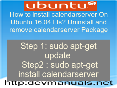 How to install calendarserver On Ubuntu 16.04 Lts? Uninstall and remove calendarserver Package