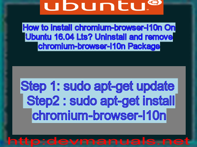 How to install chromium-browser-l10n On Ubuntu 16.04 Lts? Uninstall and remove chromium-browser-l10n Package