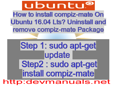 How to install compiz-mate On Ubuntu 16.04 Lts? Uninstall and remove compiz-mate Package