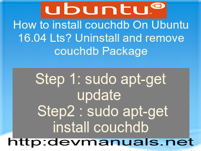 How to install couchdb On Ubuntu 16.04 Lts? Uninstall and remove couchdb Package