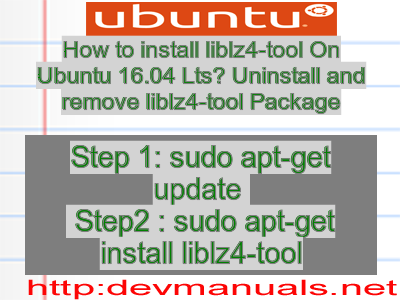 How to install liblz4-tool On Ubuntu 16.04 Lts? Uninstall and remove liblz4-tool Package