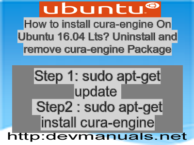 How to install cura-engine On Ubuntu 16.04 Lts? Uninstall and remove cura-engine Package