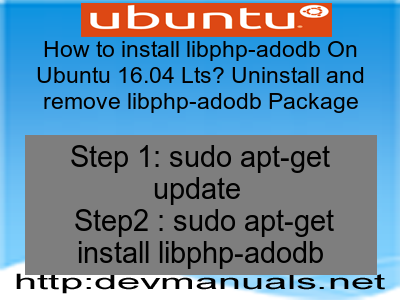 How to install libphp-adodb On Ubuntu 16.04 Lts? Uninstall and remove libphp-adodb Package