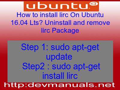 How to install lirc On Ubuntu 16.04 Lts? Uninstall and remove lirc Package