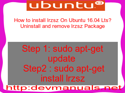 How to install lrzsz On Ubuntu 16.04 Lts? Uninstall and remove lrzsz Package