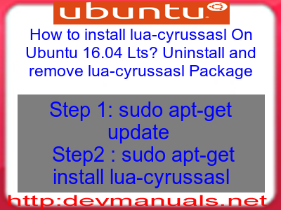 How to install lua-cyrussasl On Ubuntu 16.04 Lts? Uninstall and remove lua-cyrussasl Package