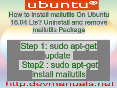 How to install mailutils On Ubuntu 16.04 Lts? Uninstall and remove mailutils Package