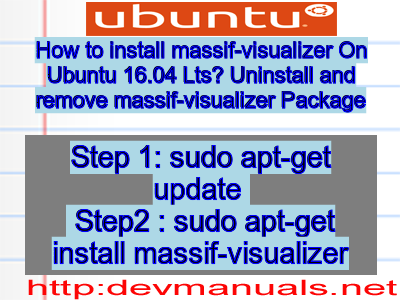 How to install massif-visualizer On Ubuntu 16.04 Lts? Uninstall and remove massif-visualizer Package