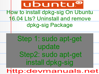 How to install dpkg-sig On Ubuntu 16.04 Lts? Uninstall and remove dpkg-sig Package