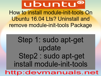 How to install module-init-tools On Ubuntu 16.04 Lts? Uninstall and remove module-init-tools Package