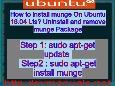 How to install munge On Ubuntu 16.04 Lts? Uninstall and remove munge Package