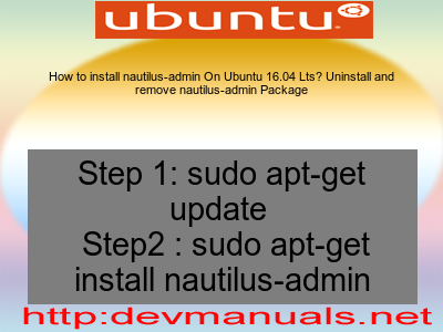 How to install nautilus-admin On Ubuntu 16.04 Lts? Uninstall and remove nautilus-admin Package