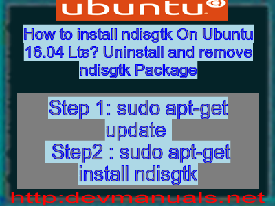How to install ndisgtk On Ubuntu 16.04 Lts? Uninstall and remove ndisgtk Package