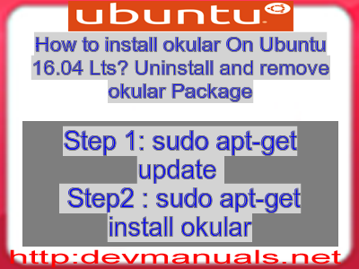 How to install okular On Ubuntu 16.04 Lts? Uninstall and remove okular Package