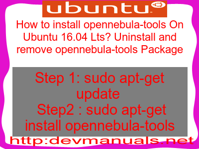 How to install opennebula-tools On Ubuntu 16.04 Lts? Uninstall and remove opennebula-tools Package