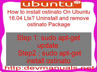 How to install ostinato On Ubuntu 16.04 Lts? Uninstall and remove ostinato Package