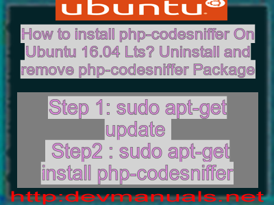 How to install php-codesniffer On Ubuntu 16.04 Lts? Uninstall and remove php-codesniffer Package