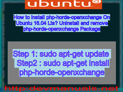 How to install php-horde-openxchange On Ubuntu 16.04 Lts? Uninstall and remove php-horde-openxchange Package
