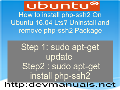 How to install php-ssh2 On Ubuntu 16.04 Lts? Uninstall and remove php-ssh2 Package