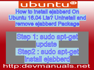 How to install ejabberd On Ubuntu 16.04 Lts? Uninstall and remove ejabberd Package