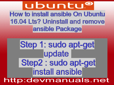 How to install ansible On Ubuntu 16.04 Lts? Uninstall and remove ansible Package
