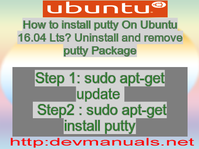 How to install putty On Ubuntu 16.04 Lts? Uninstall and remove putty Package