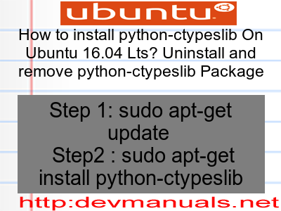 How to install python-ctypeslib On Ubuntu 16.04 Lts? Uninstall and remove python-ctypeslib Package