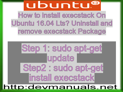 How to install execstack On Ubuntu 16.04 Lts? Uninstall and remove execstack Package