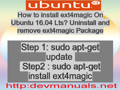 How to install ext4magic On Ubuntu 16.04 Lts? Uninstall and remove ext4magic Package
