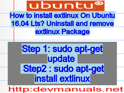 How to install extlinux On Ubuntu 16.04 Lts? Uninstall and remove extlinux Package