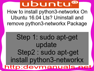 How to install python3-networkx On Ubuntu 16.04 Lts? Uninstall and remove python3-networkx Package