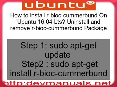 How to install r-bioc-cummerbund On Ubuntu 16.04 Lts? Uninstall and remove r-bioc-cummerbund Package