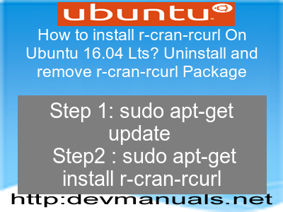 How to install r-cran-rcurl On Ubuntu 16.04 Lts? Uninstall and remove r-cran-rcurl Package